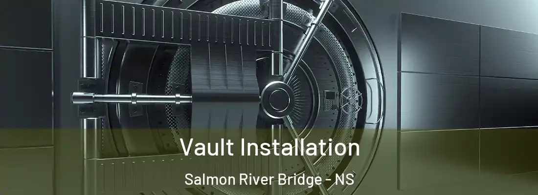  Vault Installation Salmon River Bridge - NS