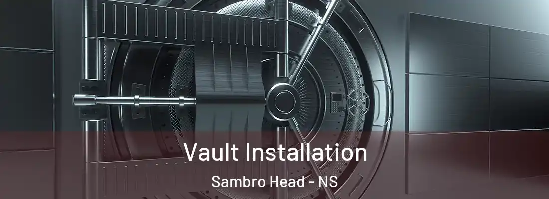  Vault Installation Sambro Head - NS