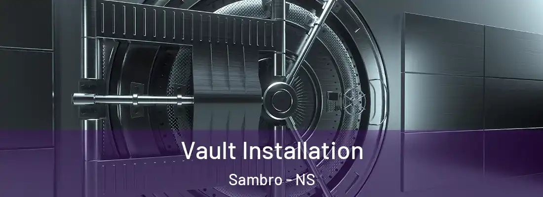 Vault Installation Sambro - NS