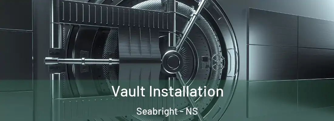 Vault Installation Seabright - NS