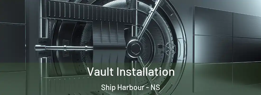 Vault Installation Ship Harbour - NS