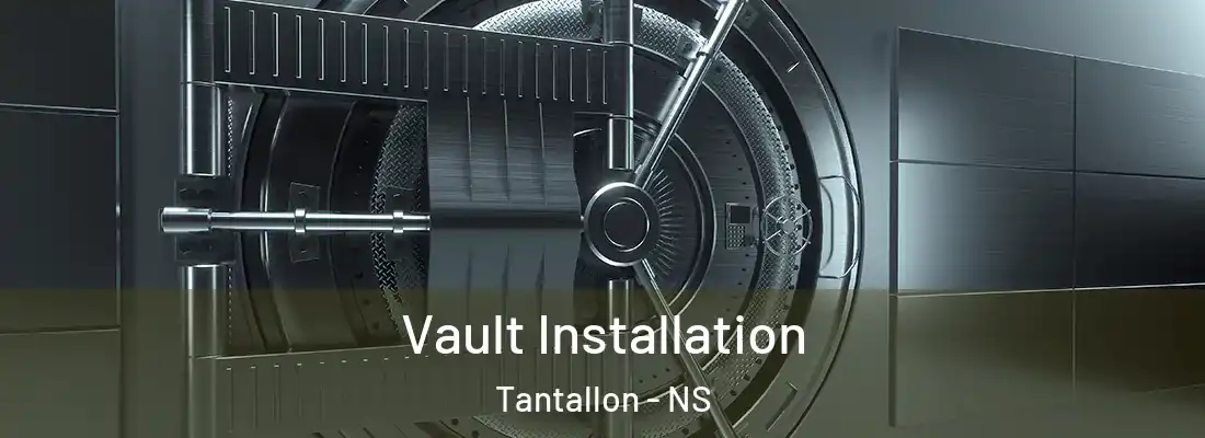 Vault Installation Tantallon - NS