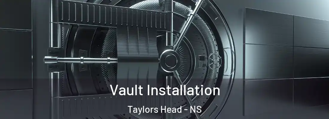  Vault Installation Taylors Head - NS