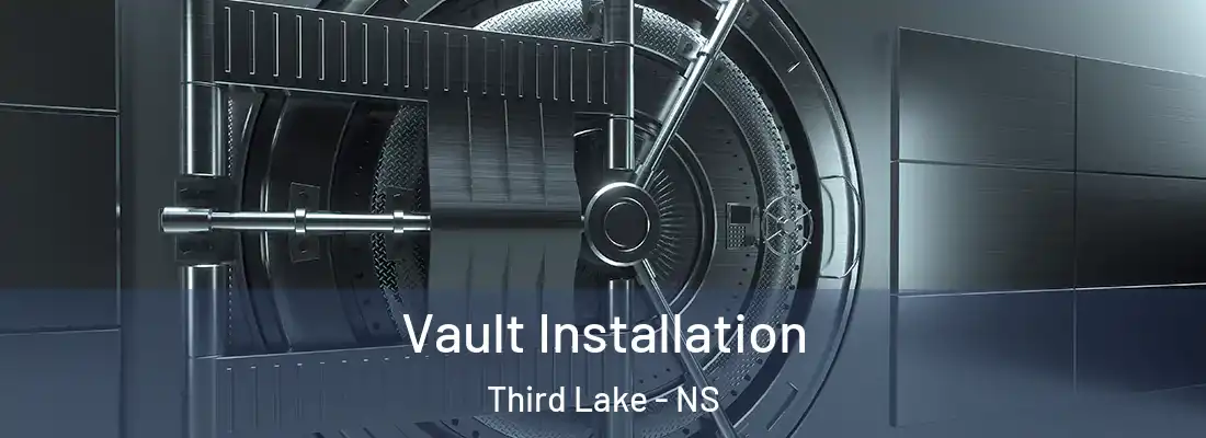 Vault Installation Third Lake - NS