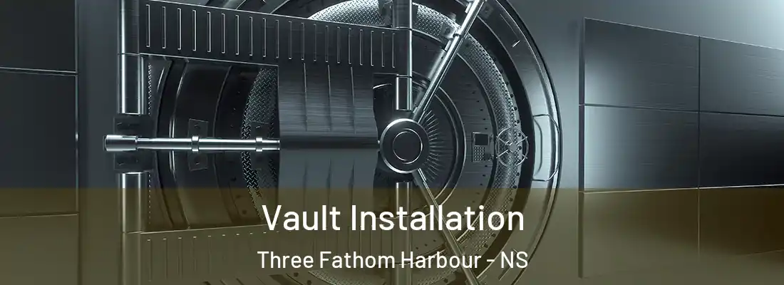 Vault Installation Three Fathom Harbour - NS