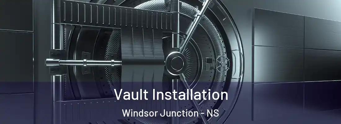  Vault Installation Windsor Junction - NS