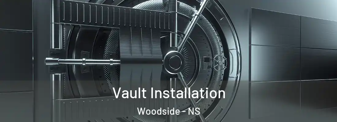 Vault Installation Woodside - NS