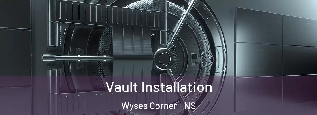  Vault Installation Wyses Corner - NS