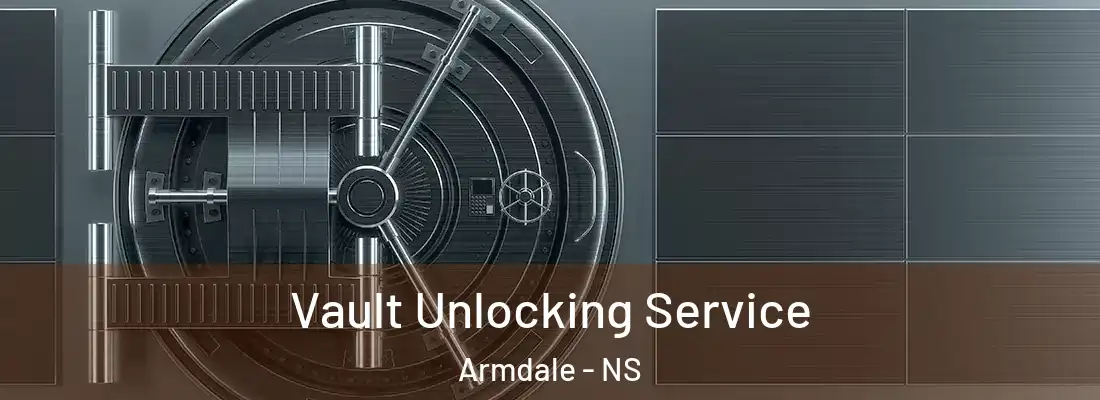 Vault Unlocking Service Armdale - NS