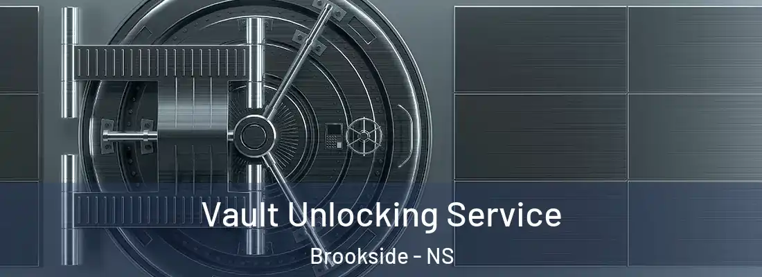 Vault Unlocking Service Brookside - NS