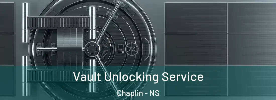 Vault Unlocking Service Chaplin - NS