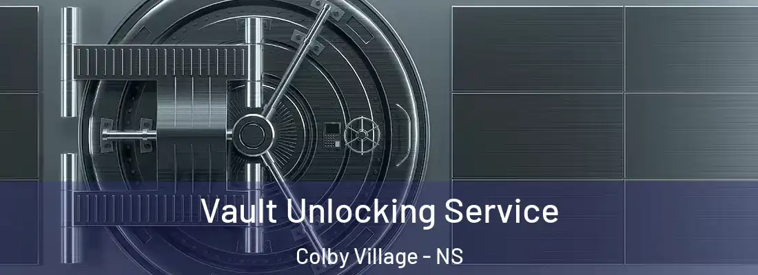 Vault Unlocking Service Colby Village - NS