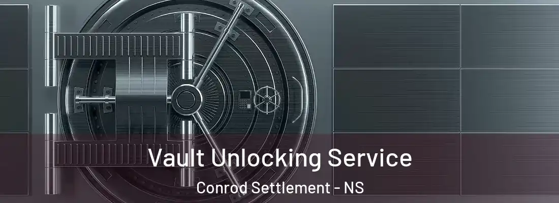 Vault Unlocking Service Conrod Settlement - NS