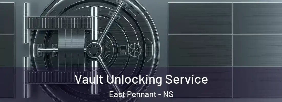 Vault Unlocking Service East Pennant - NS
