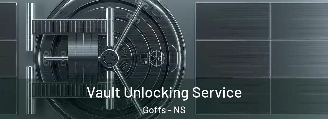 Vault Unlocking Service Goffs - NS