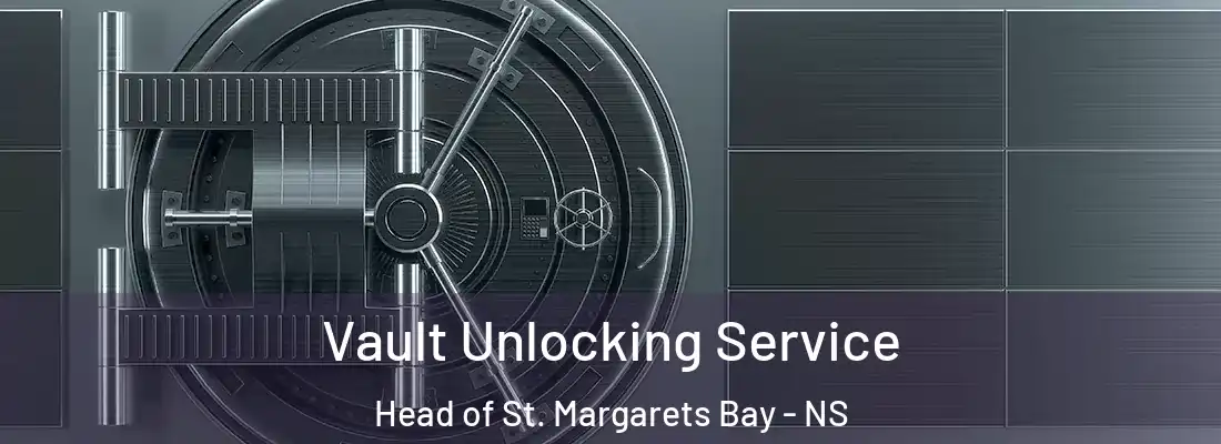 Vault Unlocking Service Head of St. Margarets Bay - NS