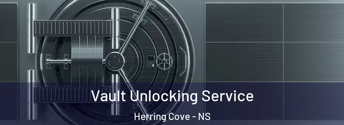 Vault Unlocking Service Herring Cove - NS