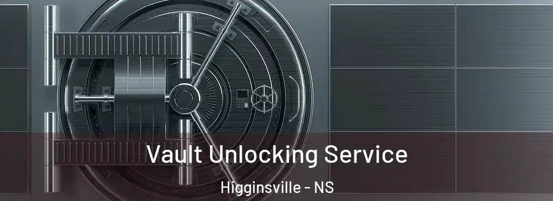 Vault Unlocking Service Higginsville - NS