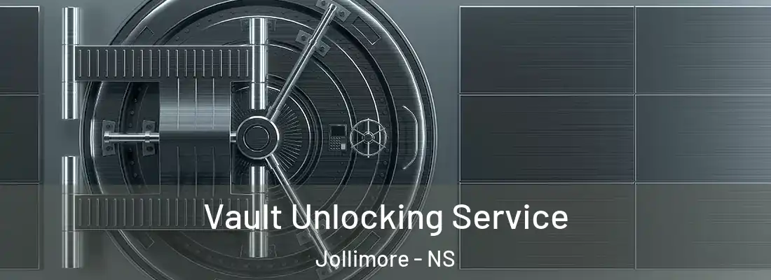 Vault Unlocking Service Jollimore - NS
