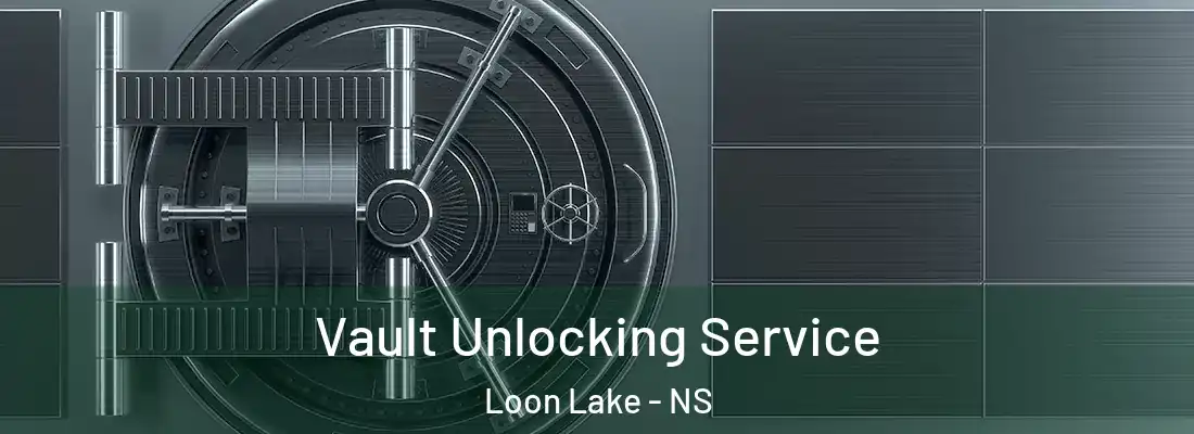 Vault Unlocking Service Loon Lake - NS