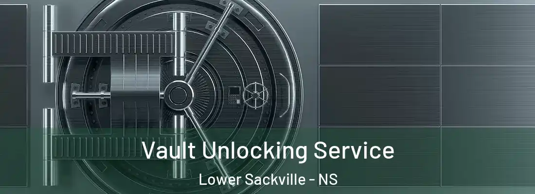  Vault Unlocking Service Lower Sackville - NS