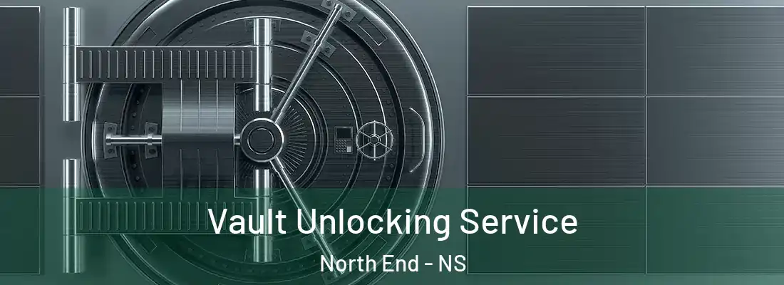 Vault Unlocking Service North End - NS