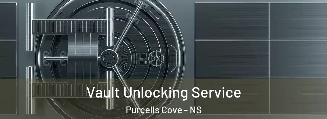 Vault Unlocking Service Purcells Cove - NS