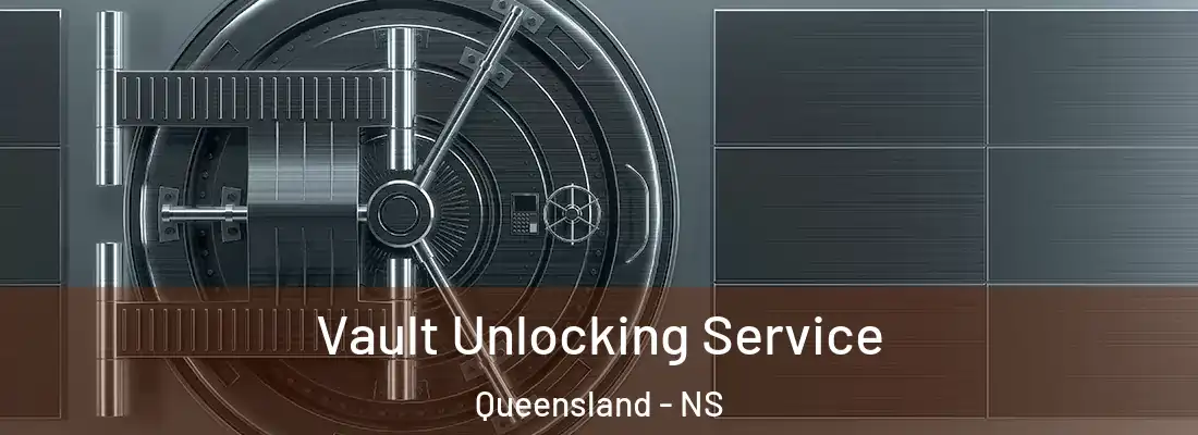 Vault Unlocking Service Queensland - NS