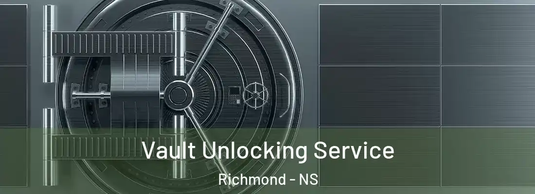 Vault Unlocking Service Richmond - NS