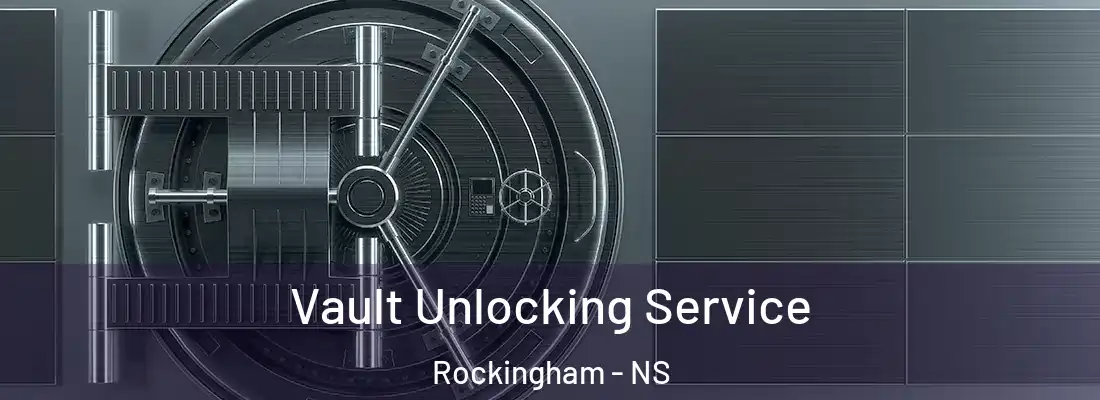 Vault Unlocking Service Rockingham - NS