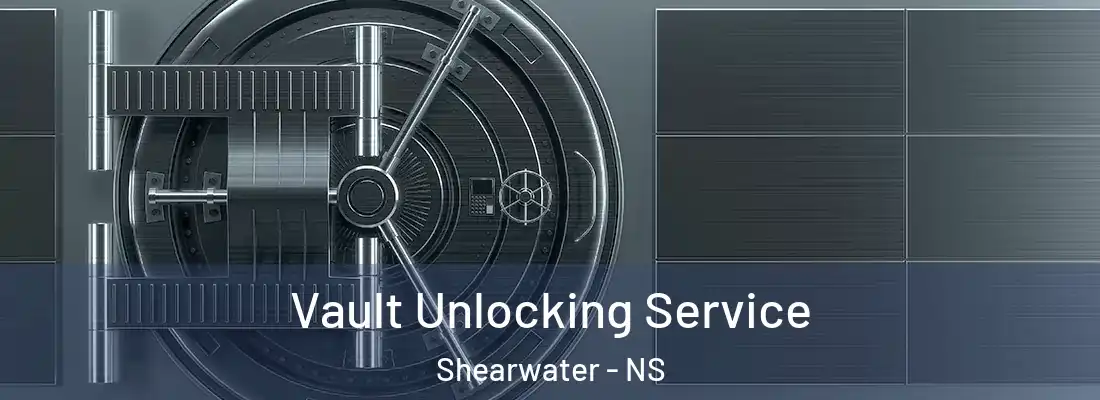 Vault Unlocking Service Shearwater - NS