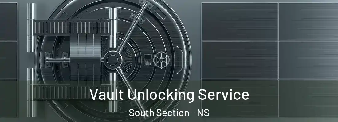  Vault Unlocking Service South Section - NS