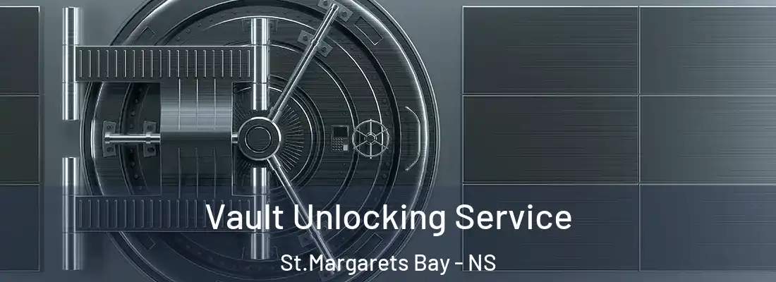Vault Unlocking Service St.Margarets Bay - NS