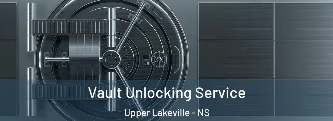  Vault Unlocking Service Upper Lakeville - NS