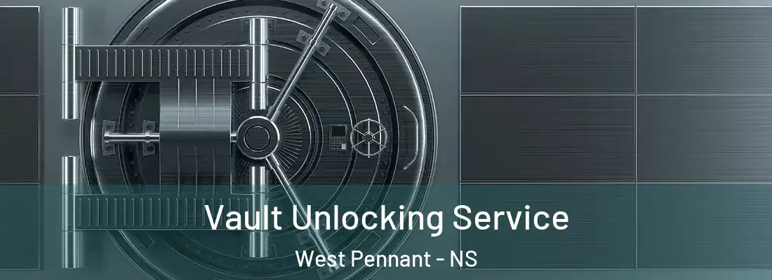 Vault Unlocking Service West Pennant - NS