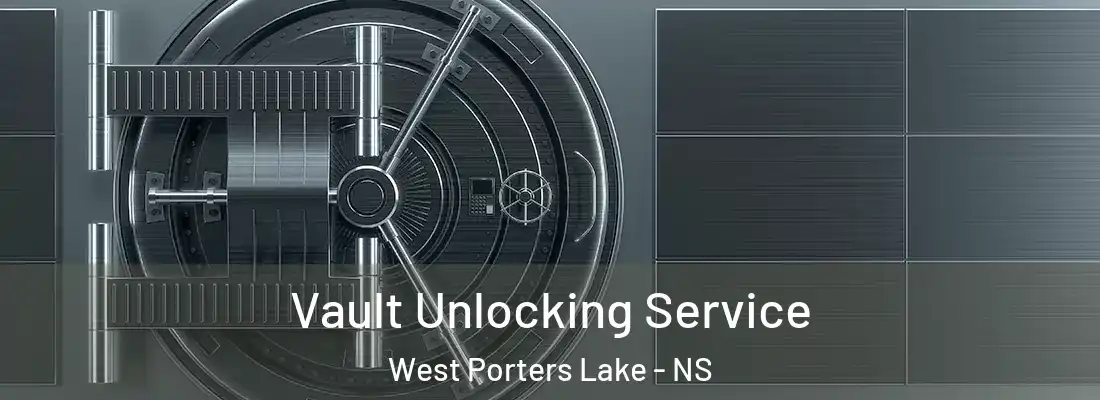 Vault Unlocking Service West Porters Lake - NS