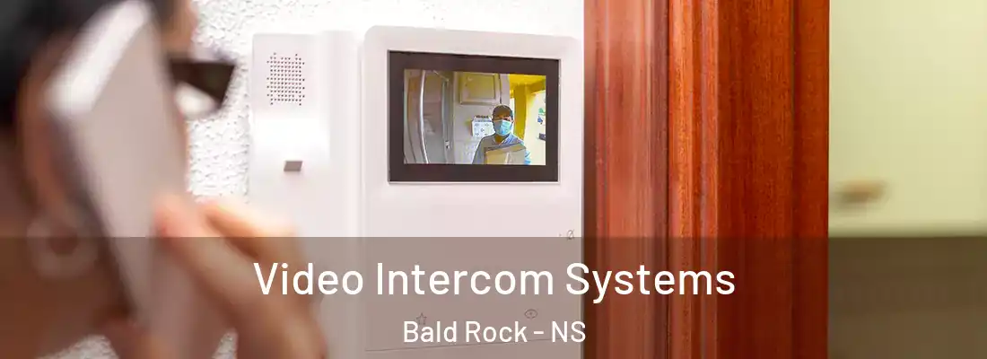Video Intercom Systems Bald Rock - NS