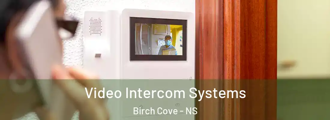 Video Intercom Systems Birch Cove - NS