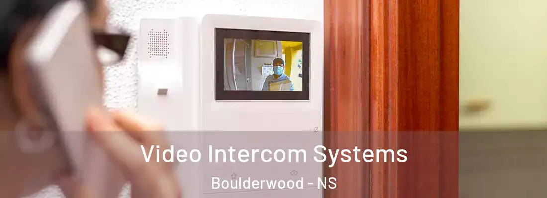 Video Intercom Systems Boulderwood - NS
