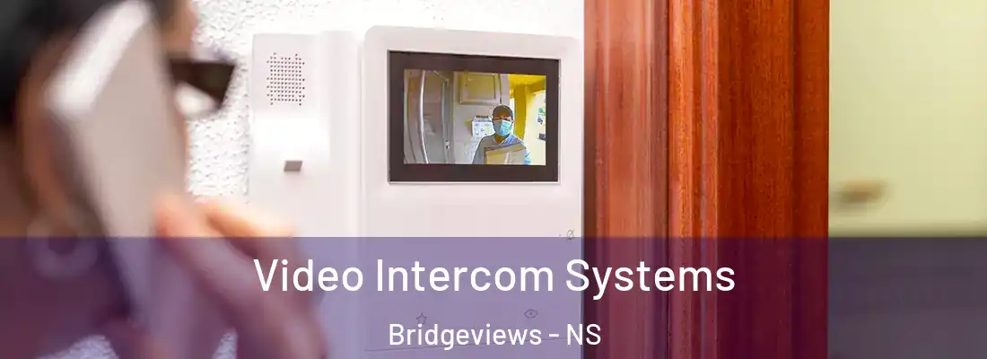 Video Intercom Systems Bridgeviews - NS
