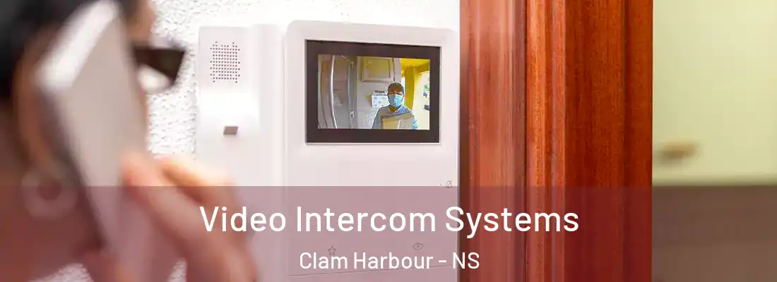 Video Intercom Systems Clam Harbour - NS