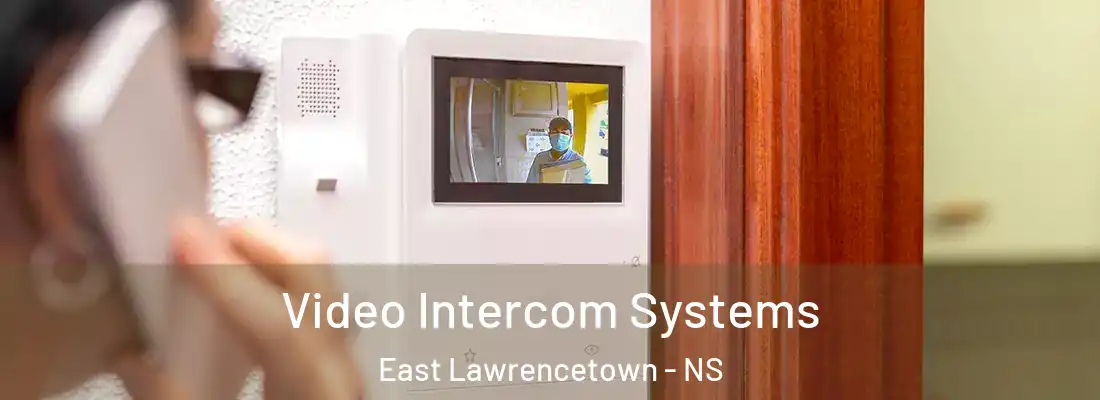 Video Intercom Systems East Lawrencetown - NS