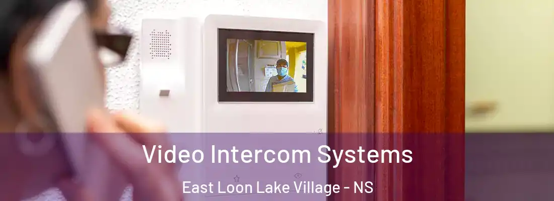  Video Intercom Systems East Loon Lake Village - NS
