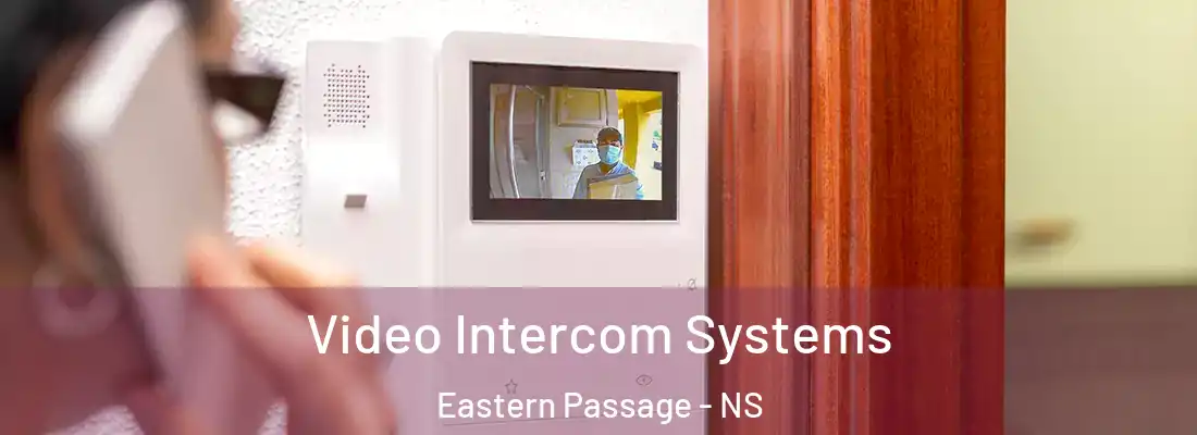 Video Intercom Systems Eastern Passage - NS
