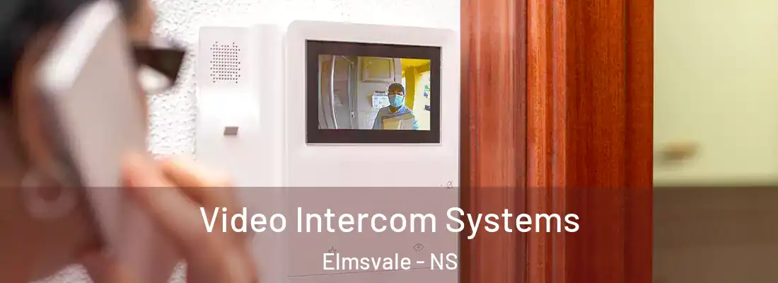 Video Intercom Systems Elmsvale - NS