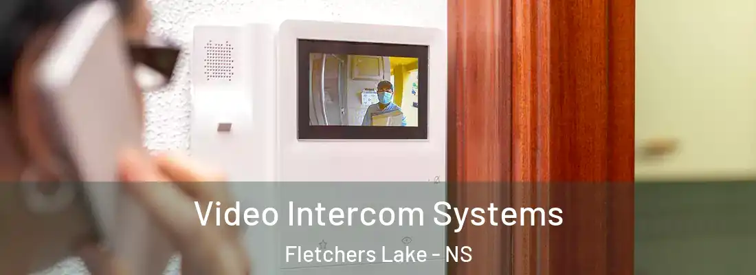 Video Intercom Systems Fletchers Lake - NS