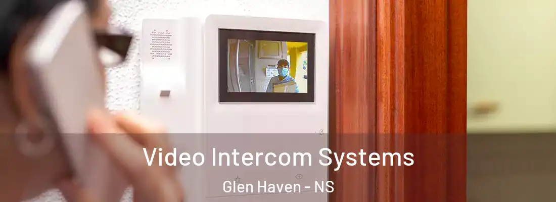 Video Intercom Systems Glen Haven - NS