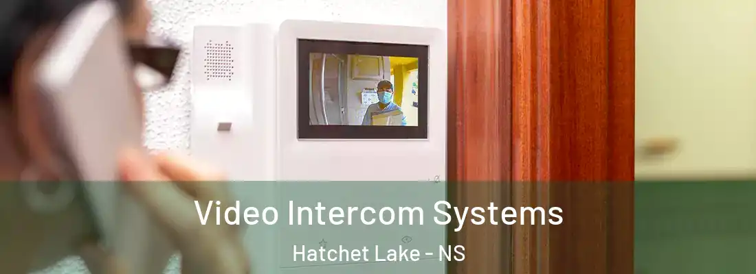 Video Intercom Systems Hatchet Lake - NS