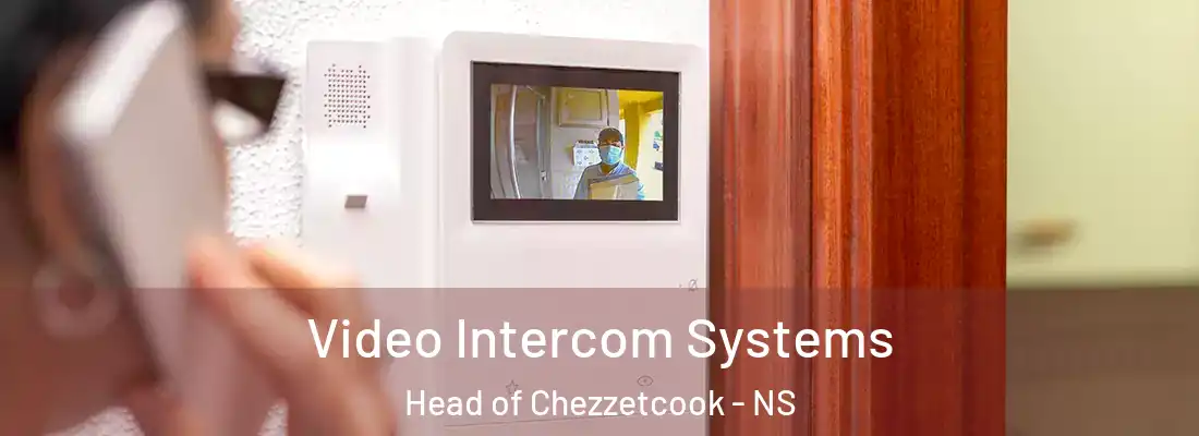 Video Intercom Systems Head of Chezzetcook - NS