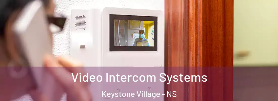 Video Intercom Systems Keystone Village - NS